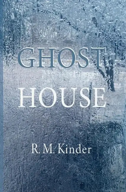 Ghost House by R. M. Kinder