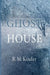 Ghost House by R. M. Kinder