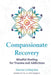 Compassionate Recovery by Darren Littlejohn