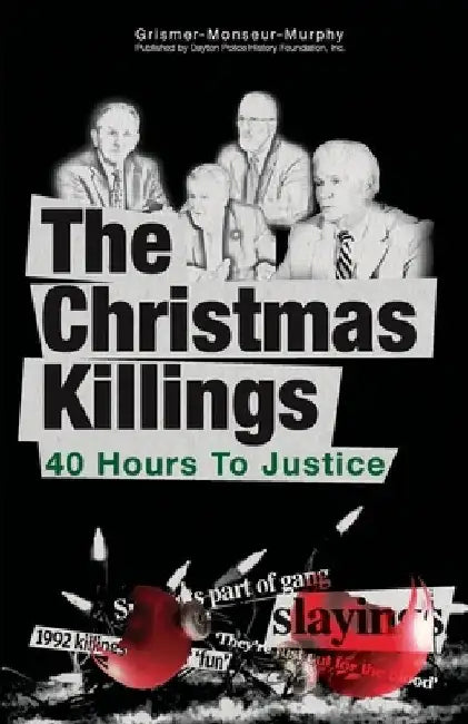 The Christmas Killings: 40 Hours to Justice: Black and White by Judith M. Monseur