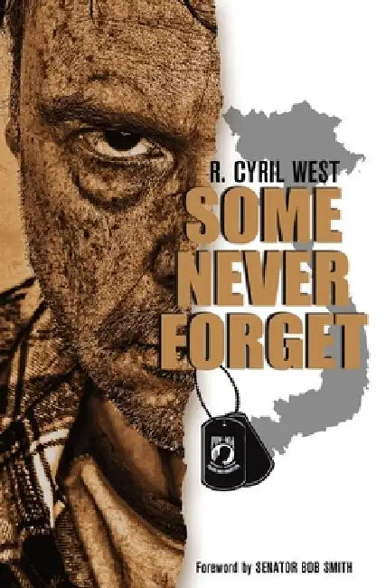 Some Never Forget: A POW/MIA Truth Novel by R. Cyril West