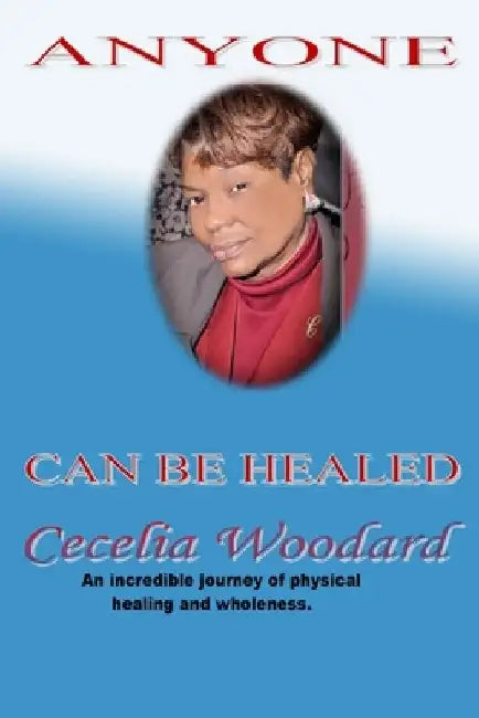 Anyone Can Be Healed by Audrey Green