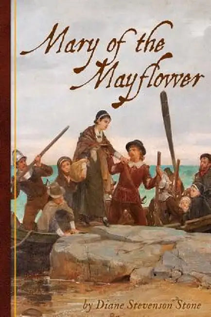 Mary of the Mayflower by Diane Stevenson Stone