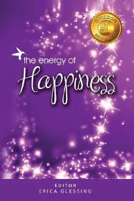 The Energy of Happiness by Erica Glessing