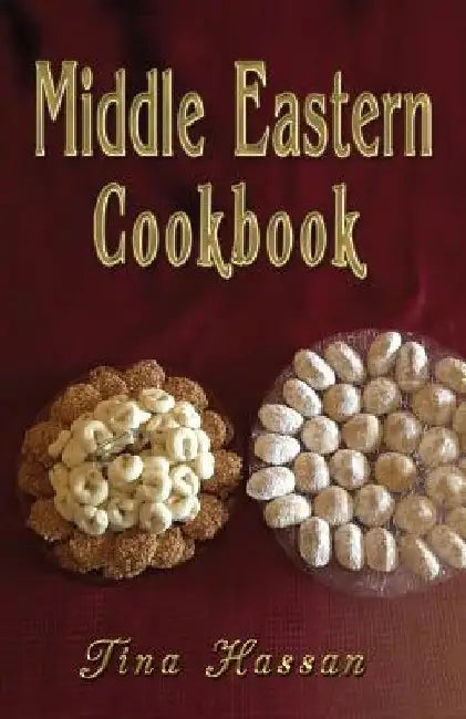Middle Eastern Cookbook by Tina Hassan