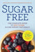 Sugar Free: The Complete Guide to Quit Sugar & Lose Weight Naturally by Sonoma Press