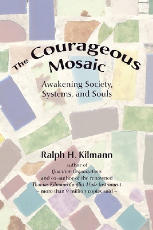 The Courageous Mosaic by Ralph H. Kilmann