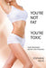 You're Not Fat. You're Toxic. by Stephanie Relfe