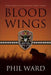 Blood Wings by Phil Ward