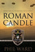Roman Candle by Phil Ward