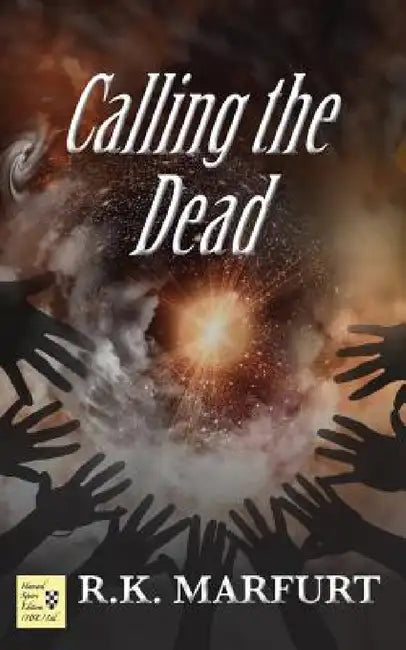 Calling the Dead by R. K. Marfurt