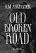 Old Broken Road by K. M. Alexander