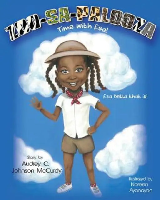 ZOO-SA-PALOOZA Time with Esa!: Esa-Bella That is! by Noreen Ayonayon, Audrey C. Johnson-McCurdy