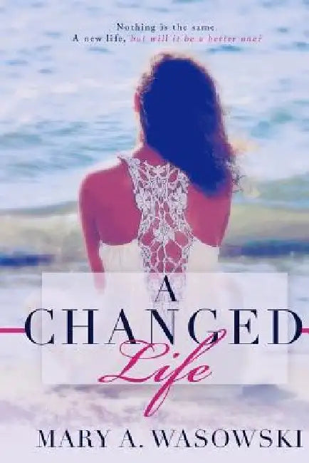 A Changed Life by Sarah Hansen