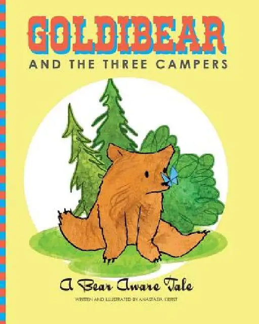 Goldibear and the Three Campers: A Bear Aware Tale by Anastasia Kierst