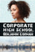 Corporate High School by Benjamin Gorman