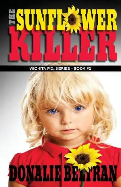 The Sunflower Killer by Donalie Beltran