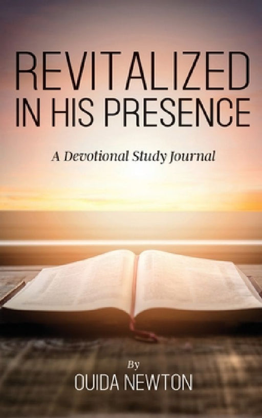Revitalized in His Presence by Ouida Newton
