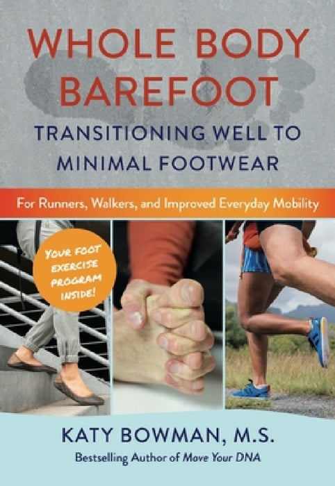 Whole Body Barefoot Transitioning Well to Minimal Footwear