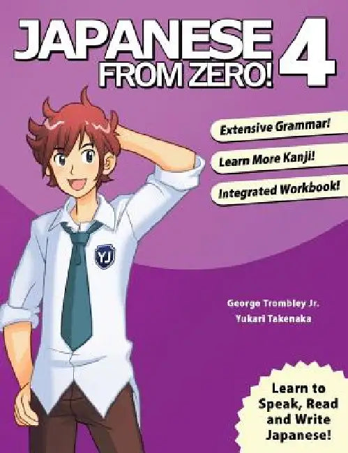 Japanese from Zero! 4: Proven Techniques to Learn Japanese for Students and Professionals by George Trombley
