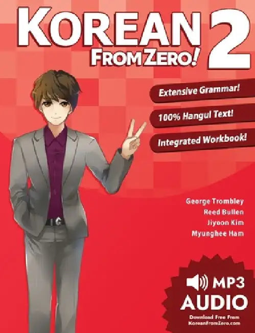 Korean From Zero! 2: Continue Mastering the Korean Language with Integrated Workbook and Online Course by George Trombley