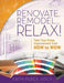 Renovate, Remodel...Relax! by Kathi Fleck, Dawn Josephson, Morris Summer