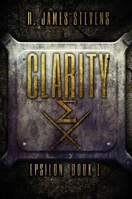 Clarity (Epsilon Book 1) by R. James Stevens