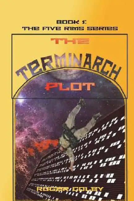The Terminarch Plot by Roger D. Colby