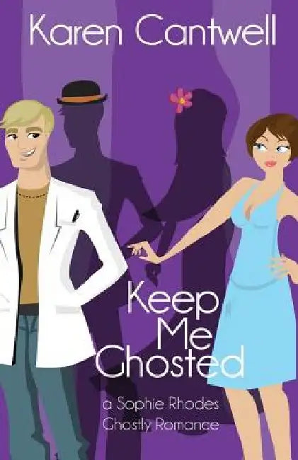 Keep Me Ghosted by Karen Cantwell