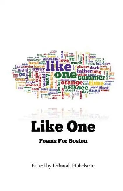 Like One: Poems For Boston by Deborah Finkelstein