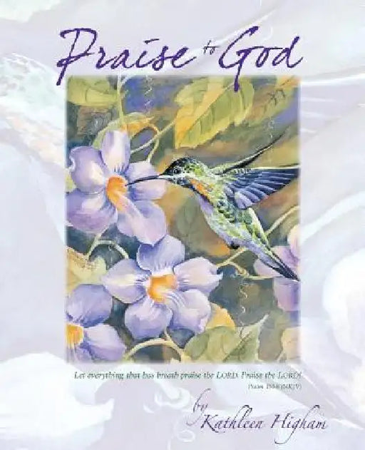 Praise to God by Kathleen Denis