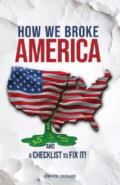 How We Broke America by Jerrod Sessler