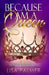 Because I Am a Queen: Adopted Into Royalty by Karen a. Maloy Eds