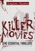 Killer Movies: The Essential Thrillers by Stephen Hoover