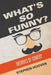 What's So Funny? Theories of Comedy by Stephen Hoover