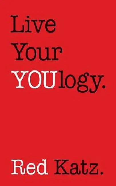 Live Your YOUlogy by Red Katz