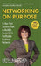 Networking on Purpose: A Five-Part Success Plan to Build a Powerful and Profitable Business Network by Beth Bridges