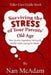 Surviving the STRESS of Your Parents' Old Age: How to Stay Organized, Loving, and Sane While Caring for Them by Nan McAdam
