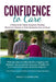 Confidence to Care: [US Edition] A Resource for Family Caregivers Providing Alzheimer's Disease or Other Dementias Care at Home by Molly Carpenter