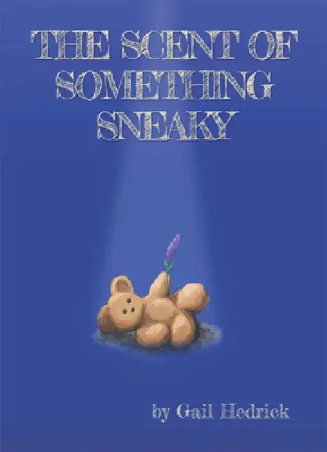 The Scent of Something Sneaky by Gail E. Hedrick
