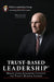 Trust-Based Leadership: Marine Corps Leadership Concepts for Today's Business Leaders by Mike Ettore
