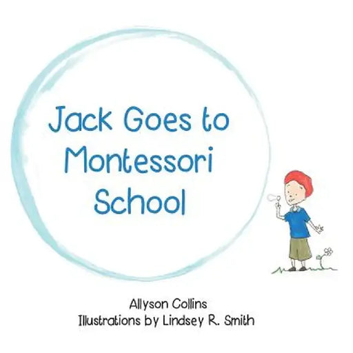 Jack Goes to Montessori School by Collins, Allyson