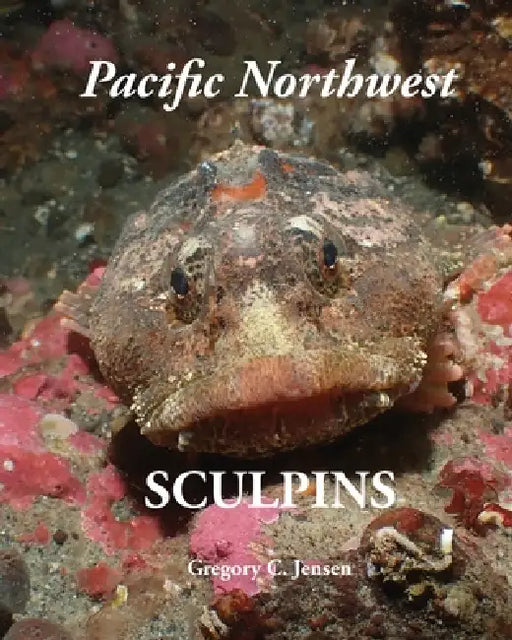 Pacific Northwest Sculpins by Gregory C. Jensen