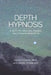 Depth Hypnosis: A Path to Healing, Power, and Transformation by Laura Chandler
