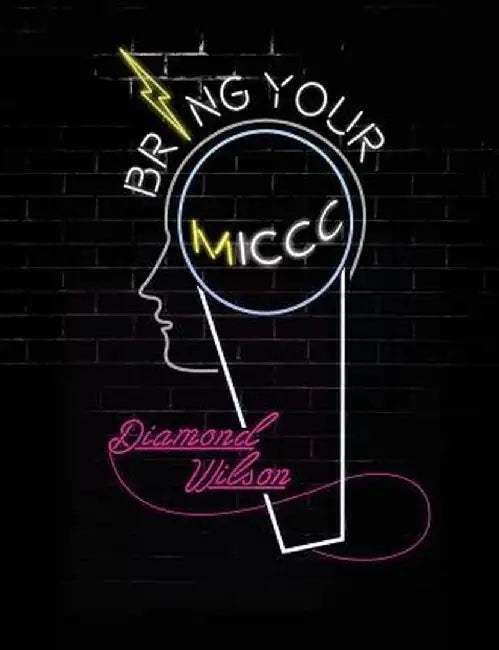 Bring Your MICCC: The Young Person's Guide for Successfully Transitioning Into Adulthood by Diamond Wilson
