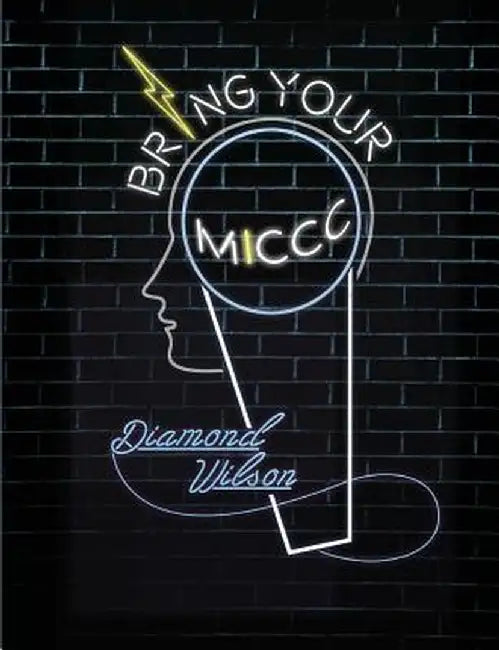 Bring Your MICCC-Image: The Young Person's Guide for Successfully Transitioning Into Adulthood by Diamond Wilson