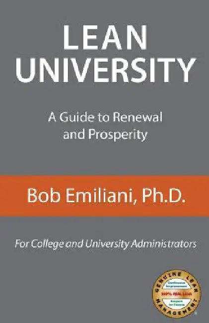 Lean University: A Guide to Renewal and Prosperity by Bob Emiliani