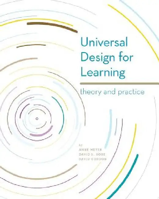 Universal Design for Learning: Theory and Practice by Anne Meyer