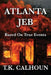 Atlanta Jeb: Based On True Events by T. K. Calhoun