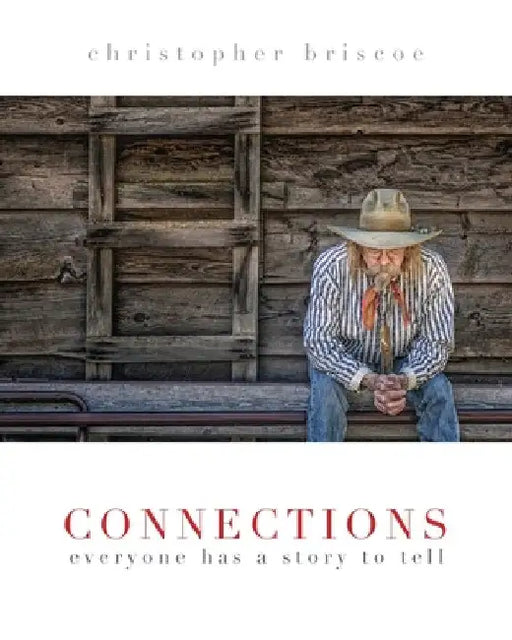 Connections: Everyone Has a Story to Tell by Christopher Briscoe
